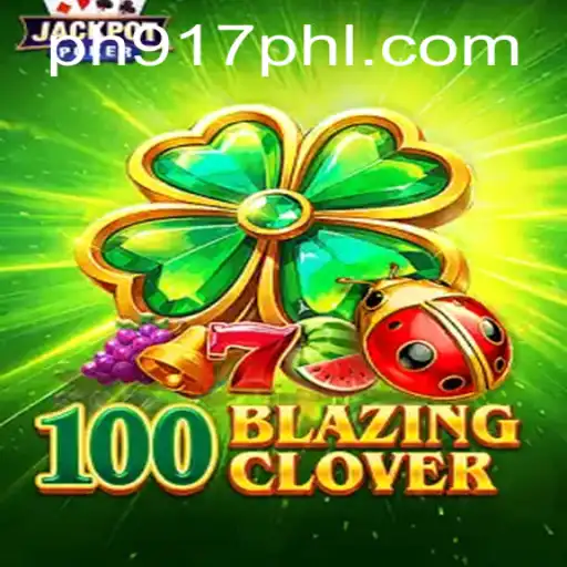 100BlazingClover: A Thrilling New Gaming Experience